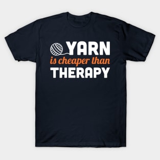 Yarn is cheaper than therapy (white) T-Shirt